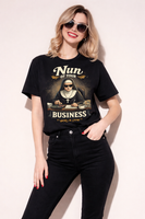 Nun Of Your Business - T-Shirt
