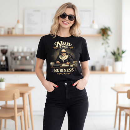Nun Of Your Business - T-Shirt